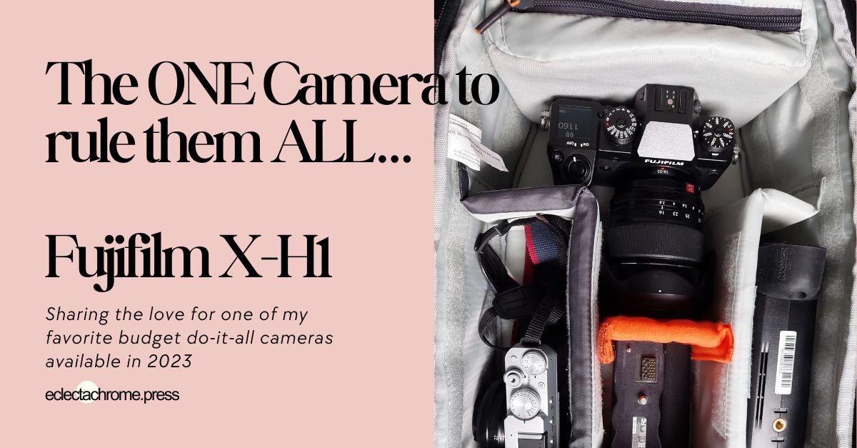 The one camera to rule them all blog post about the Fujifilm X-H1 being the best camera for hybrid shooters in 2023